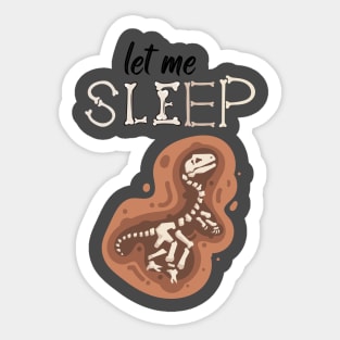 Sleeping Fossil-Kool Dino-Let me Sleep Fossil Sticker